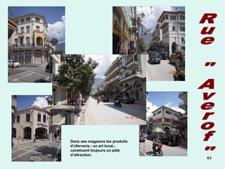 44
Dans ses magasins les produits
d’oferverie,- un art local,-
constiuent toujours un pôle
d’attraction.
 