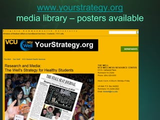 www.yourstrategy.org
media library – posters available
 