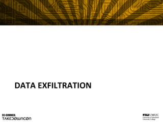 DATA	
  EXFILTRATION	
  
 