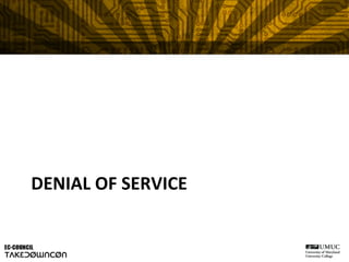DENIAL	
  OF	
  SERVICE	
  
 