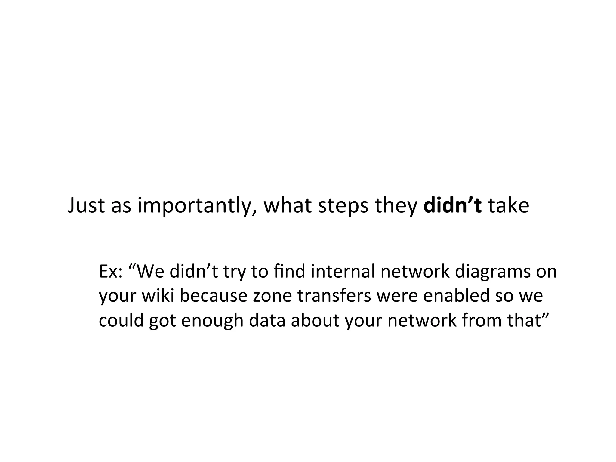  
	
  
Remember,	
  the	
  goal	
  is	
  to	
  simulate	
  realisJc	
  
a"ack	
  behaviors	
  and	
  pa"erns	
  that	
  can	
  be	
  used	
  
to	
  enhance	
  detecJon	
  
 
