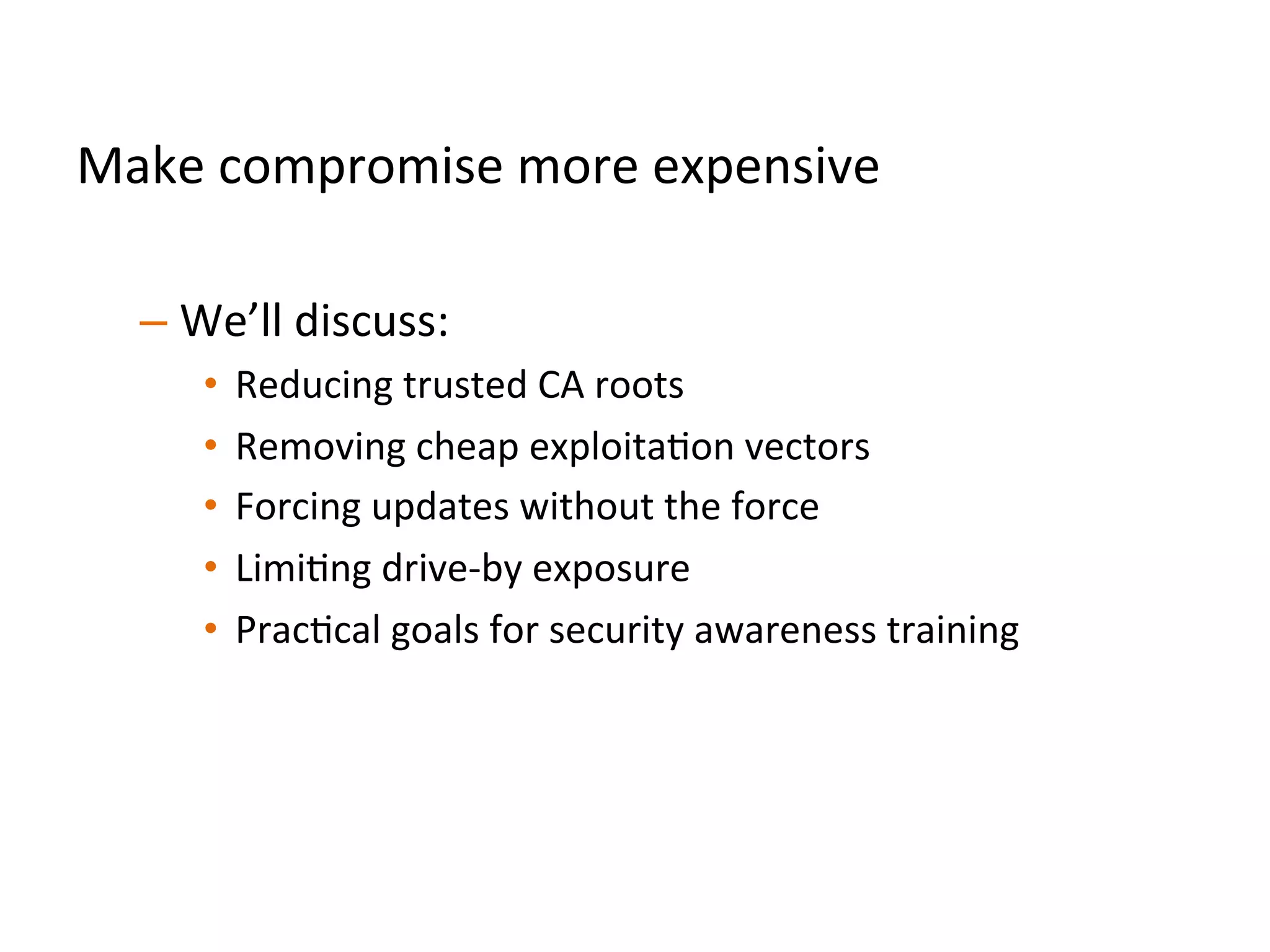 How	
  can	
  you	
  reduce	
  the	
  likelihood	
  of	
  a	
  
DigiNotar-­‐like	
  MITM	
  happening	
  against	
  your	
  
organizaJon?	
  	
  
 