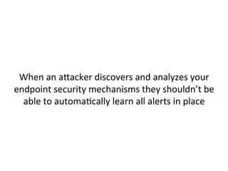 OrganizaJonal	
  level	
  persistence:	
  
	
  
–  LegiJmate	
  remote	
  access	
  mechanisms	
  or	
  cloud	
  
systems	
  with	
  data	
  desired	
  by	
  a"acker	
  	
  
•  Ex:	
  VPN	
  and	
  GMail	
  	
   	
  	
  
–  Use	
  a	
  mixed	
  approach	
  of	
  manual	
  and	
  automated	
  
anomaly	
  detecJon	
  for	
  these	
  systems	
  	
  
•  GeneraJng	
  daily	
  rollups	
  of	
  new	
  accounts/keys	
  created	
  
•  AlerJng	
  oﬀ	
  account	
  creaJon/modiﬁcaJon	
  at	
  unusual	
  Jmes,	
  
from	
  unusual	
  locaJons,	
  etc	
  	
  
	
  	
  
 