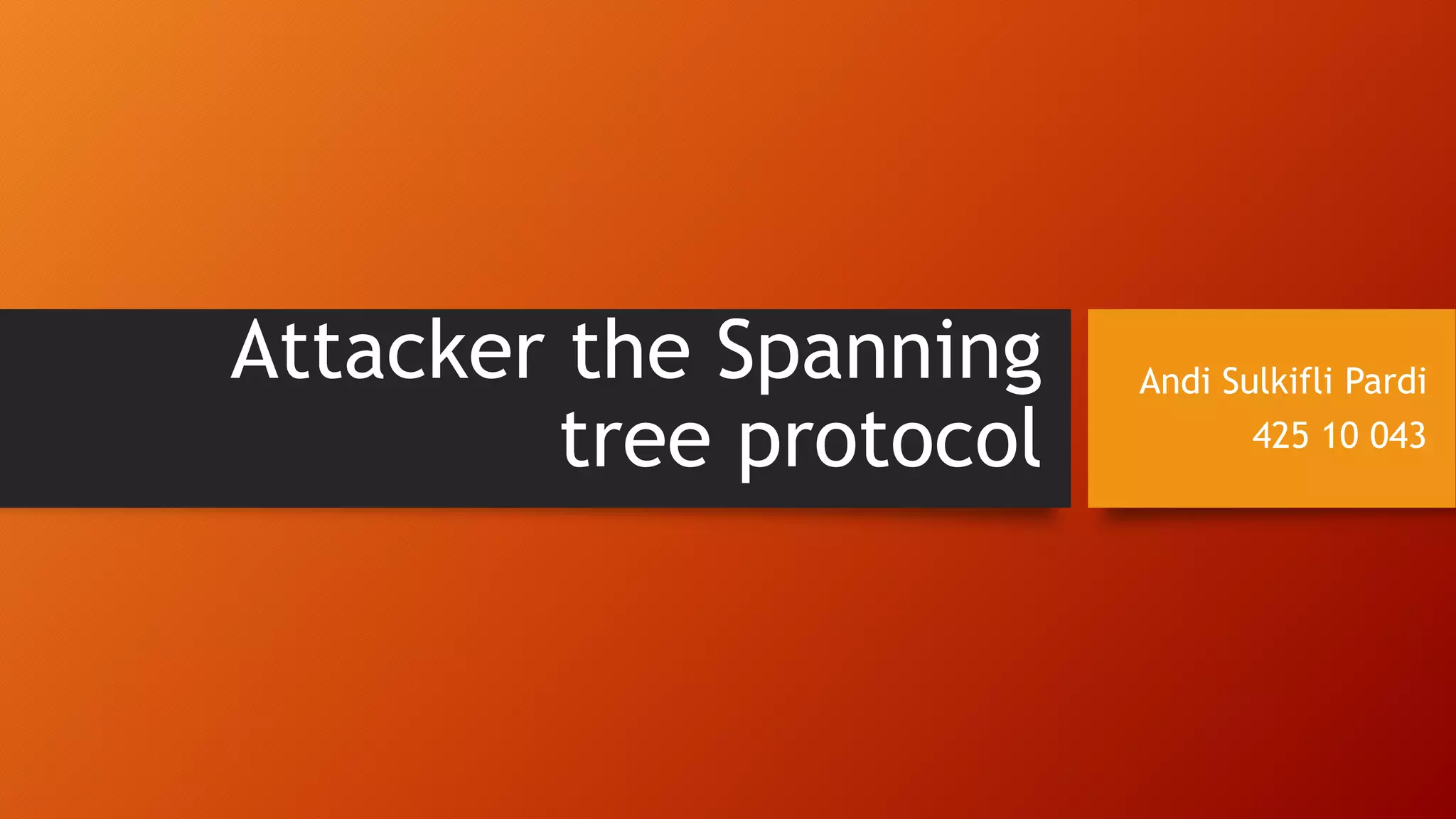 Attacker the spanning tree protocol | PPT