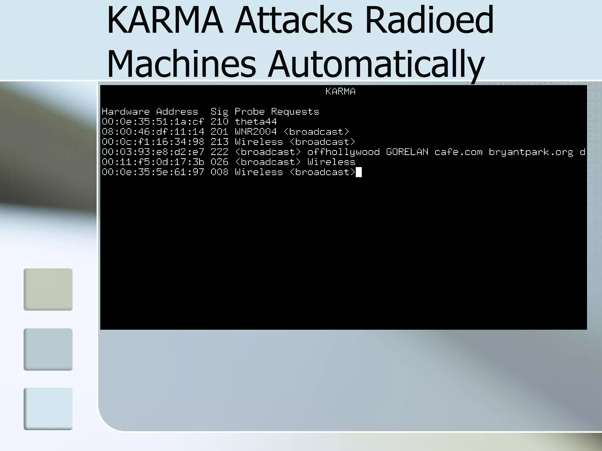 KARMA Attacks Radioed Machines Automatically 