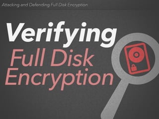 Attacking and Defending Full Disk Encryption