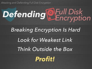 Attacking and Defending Full Disk Encryption