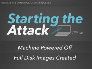 Attacking and Defending Full Disk Encryption