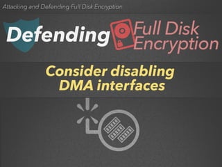 Attacking and Defending Full Disk Encryption