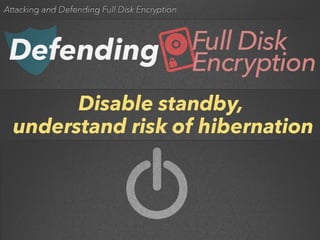 Attacking and Defending Full Disk Encryption