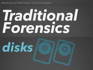 Attacking and Defending Full Disk Encryption