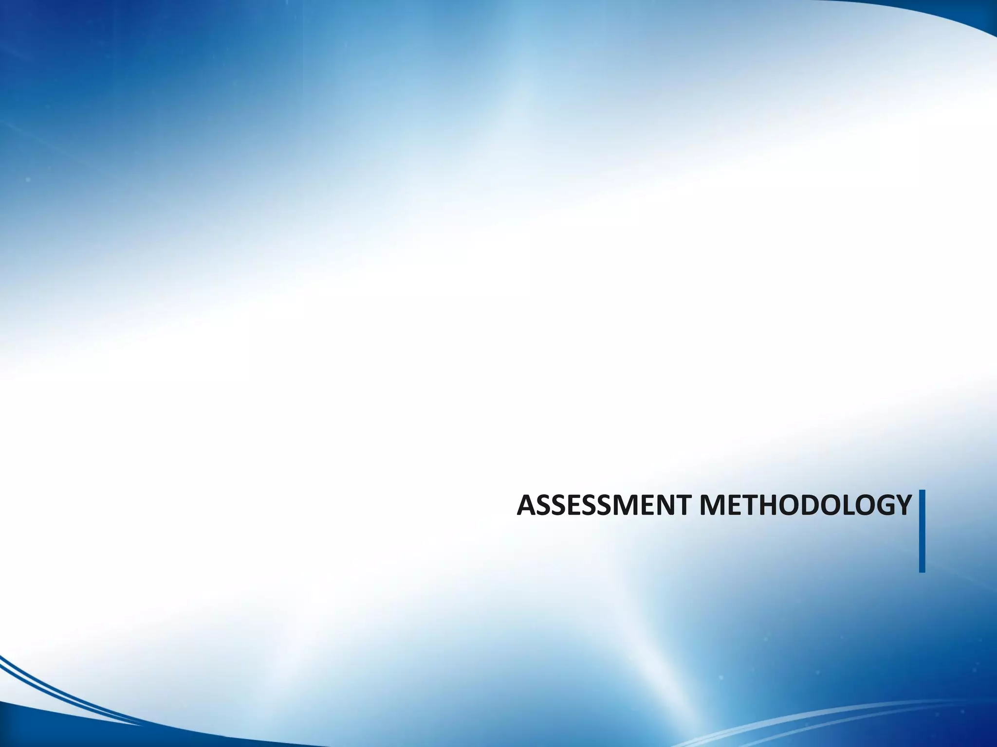 ASSESSMENT METHODOLOGY
 