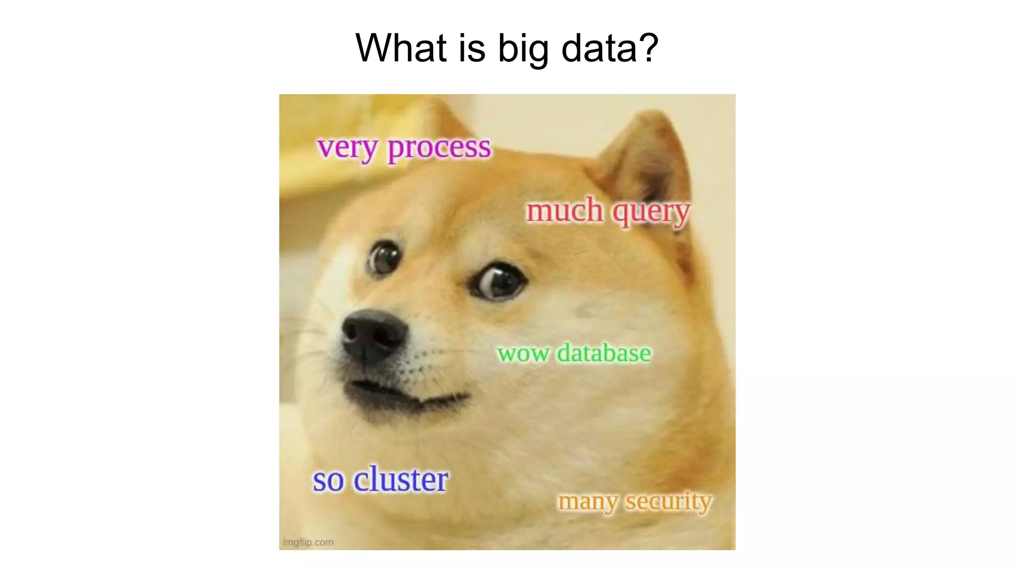 What is big data?
 
