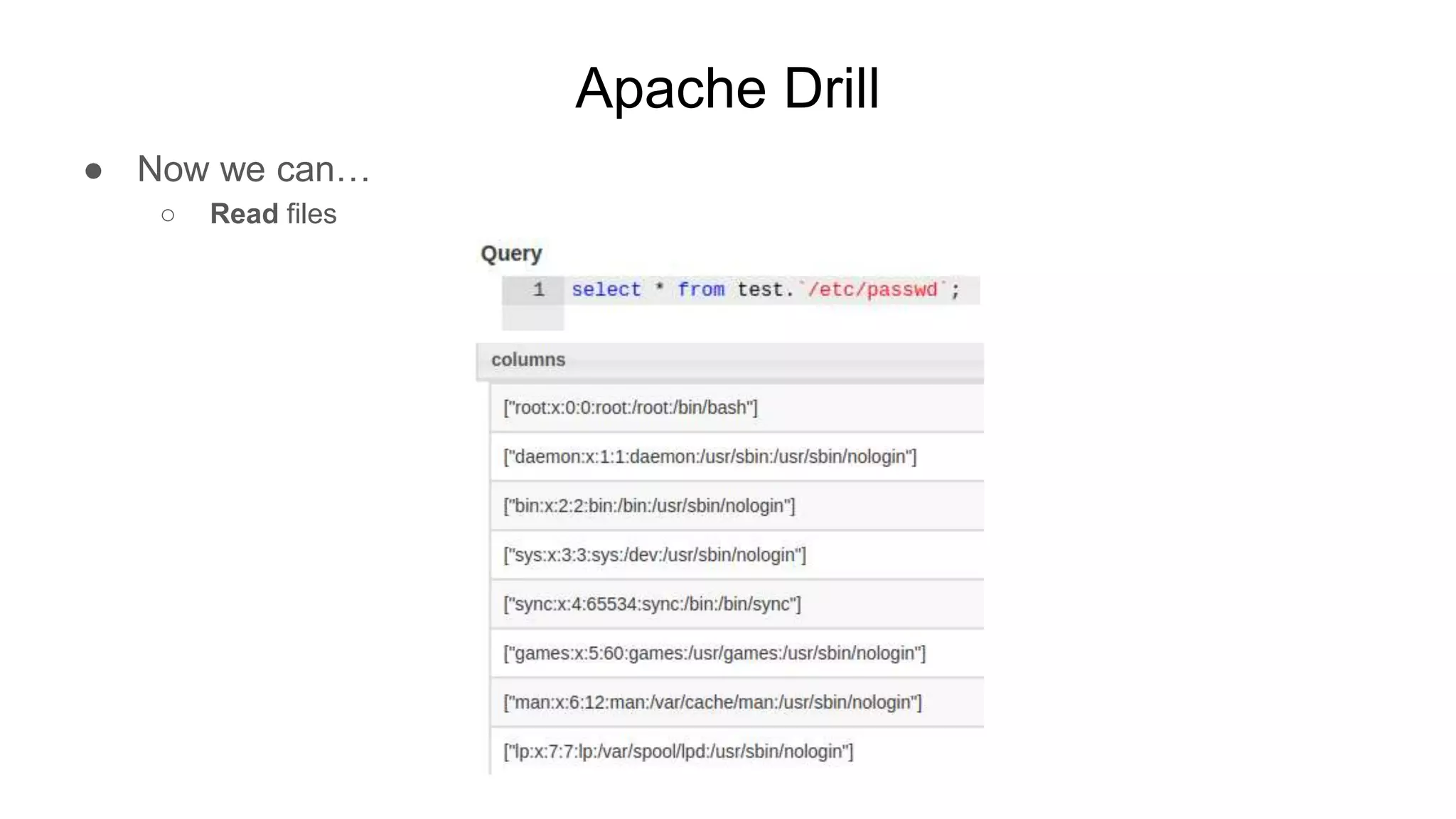 Apache Drill
● Now we can…
○ Read files
 