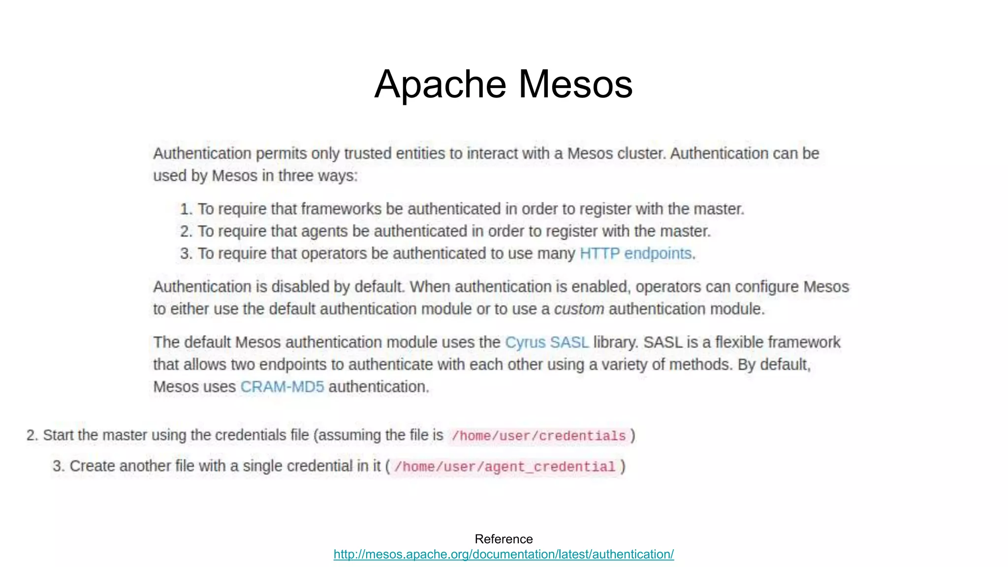 Apache Mesos
Reference
http://mesos.apache.org/documentation/latest/authentication/
 