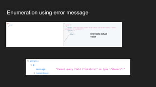 Enumeration using error message
It reveals actual
value
 