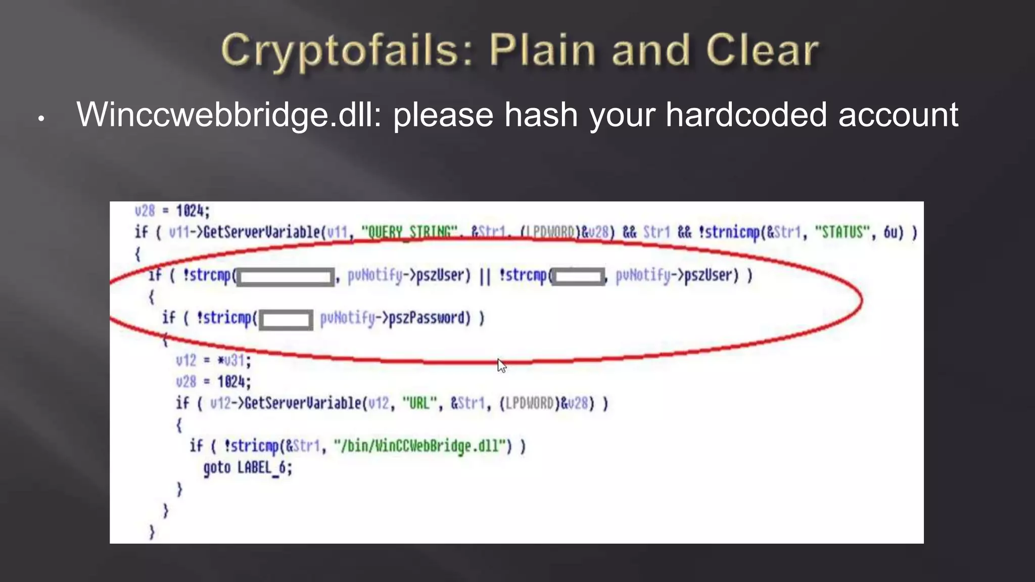 • Winccwebbridge.dll: please hash your hardcoded account
 