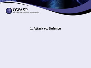 1. Attack vs. Defence
 