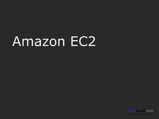 Amazon EC2



             henryjacob.com
              Imagine. Invent. Involve.
 