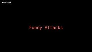 Funny Attacks
 