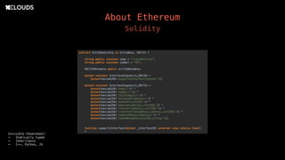 Solidity
About Ethereum
Invisible Cheatsheet:
- Statically typed
- Inheritance
- C++, Python, JS
 
