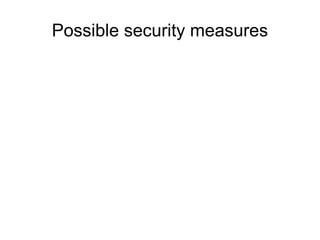 Possible security measures

    Funky background image
 