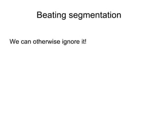 Beating segmentation

We can otherwise ignore it!


The following slides are about an experiment
 about this approach
 
