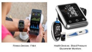 Fitness Devices : Fitbit Health Devices : Blood Pressure
Glucometer Monitors
 