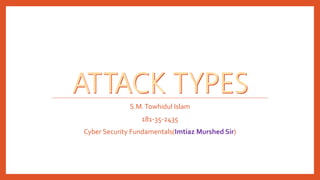 S.M.Towhidul Islam
181-35-2435
Cyber Security Fundamentals(Imtiaz Murshed Sir)
 