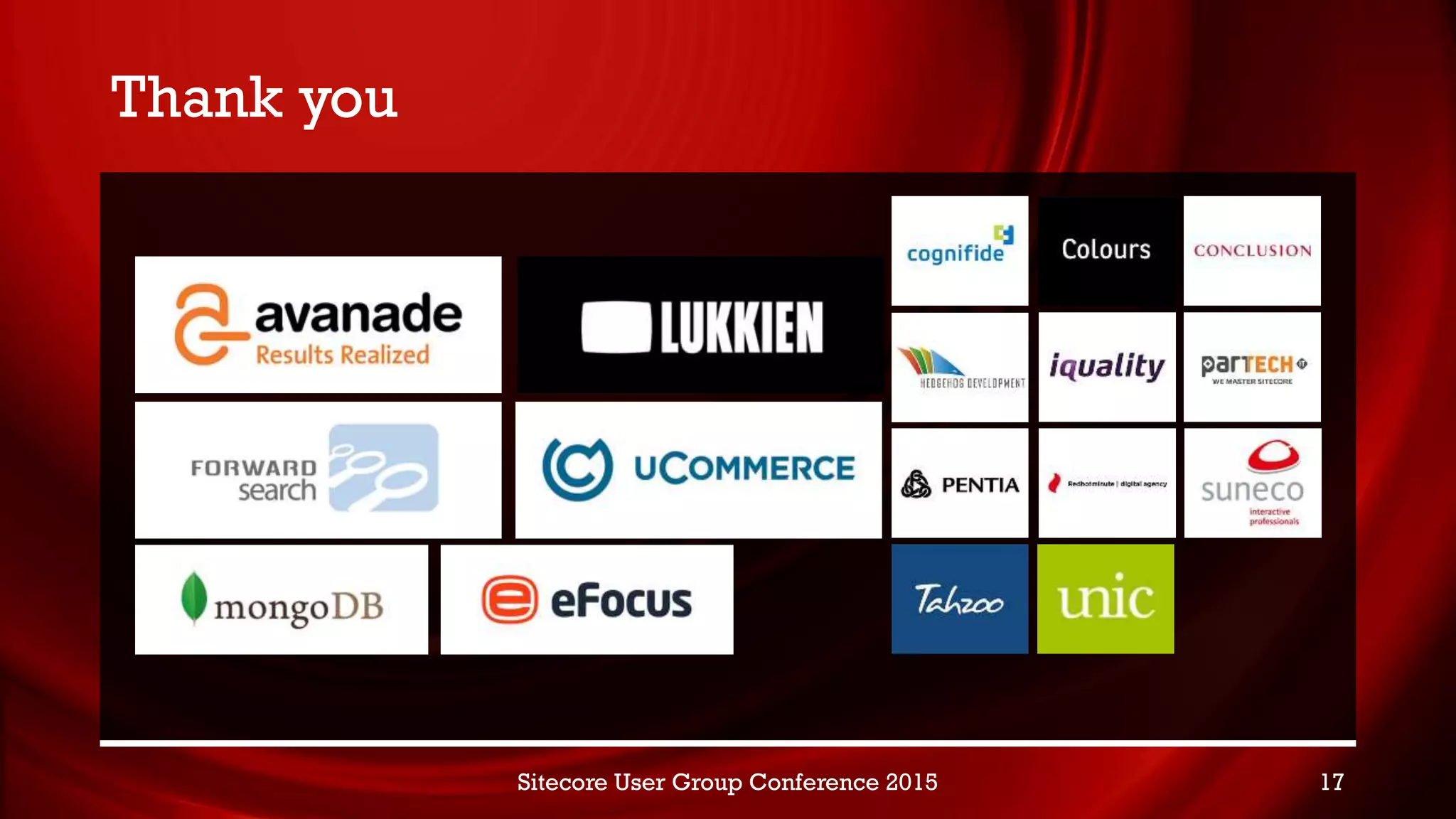 Thank you
Sitecore User Group Conference 2015 17
 