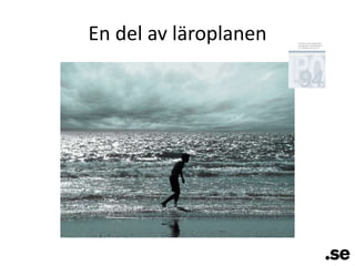En del av läroplanen