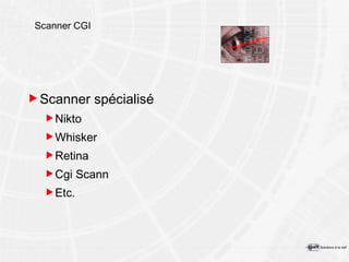 Scanner CGI Scanner spécialisé Nikto Whisker Retina Cgi Scann Etc. 