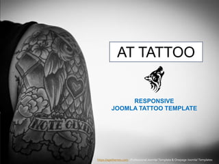 AT TATTOO
RESPONSIVE
JOOMLA TATTOO TEMPLATE
https://agethemes.com - Professional Joomla! Template & Onepage Joomla! Templates
 