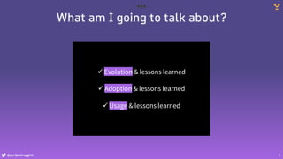 @gertjanbruggink 4
What am I going to talk about?
ü Evolution & lessons learned
ü Adoption & lessons learned
ü Usage & lessons learned
 