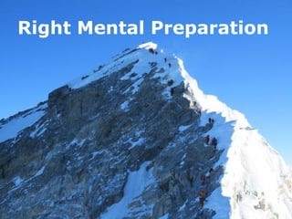 Right Mental Preparation
 