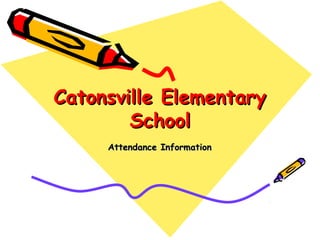 Catonsville Elementary
School
Attendance Information

 