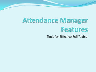 Attendance Manager Features Tools for Effective Roll Taking 