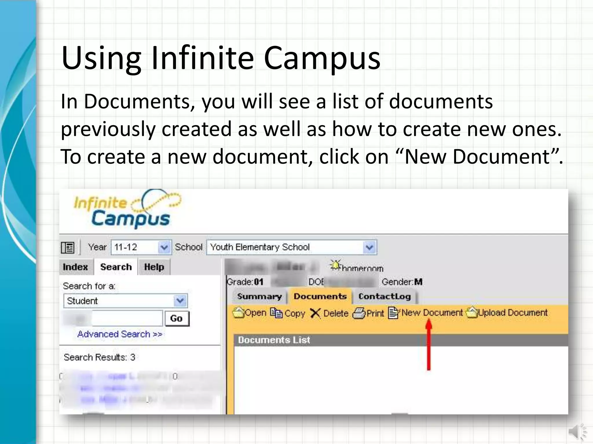Using Infinite Campus
In Documents, you will see a list of documents
previously created as well as how to create new ones.
To create a new document, click on “New Document”.
 