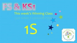 This week’s Winning Class
1S
 