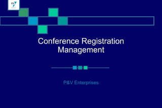 Conference Registration Management P&V Enterprises 