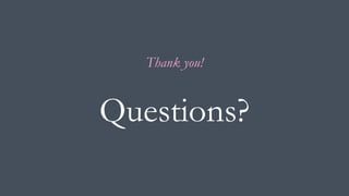 Thank you!
Questions?
 