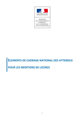1
ELEMENTS DE CADRAGE NATIONAL DES ATTENDUS
POUR LES MENTIONS DE LICENCE
 