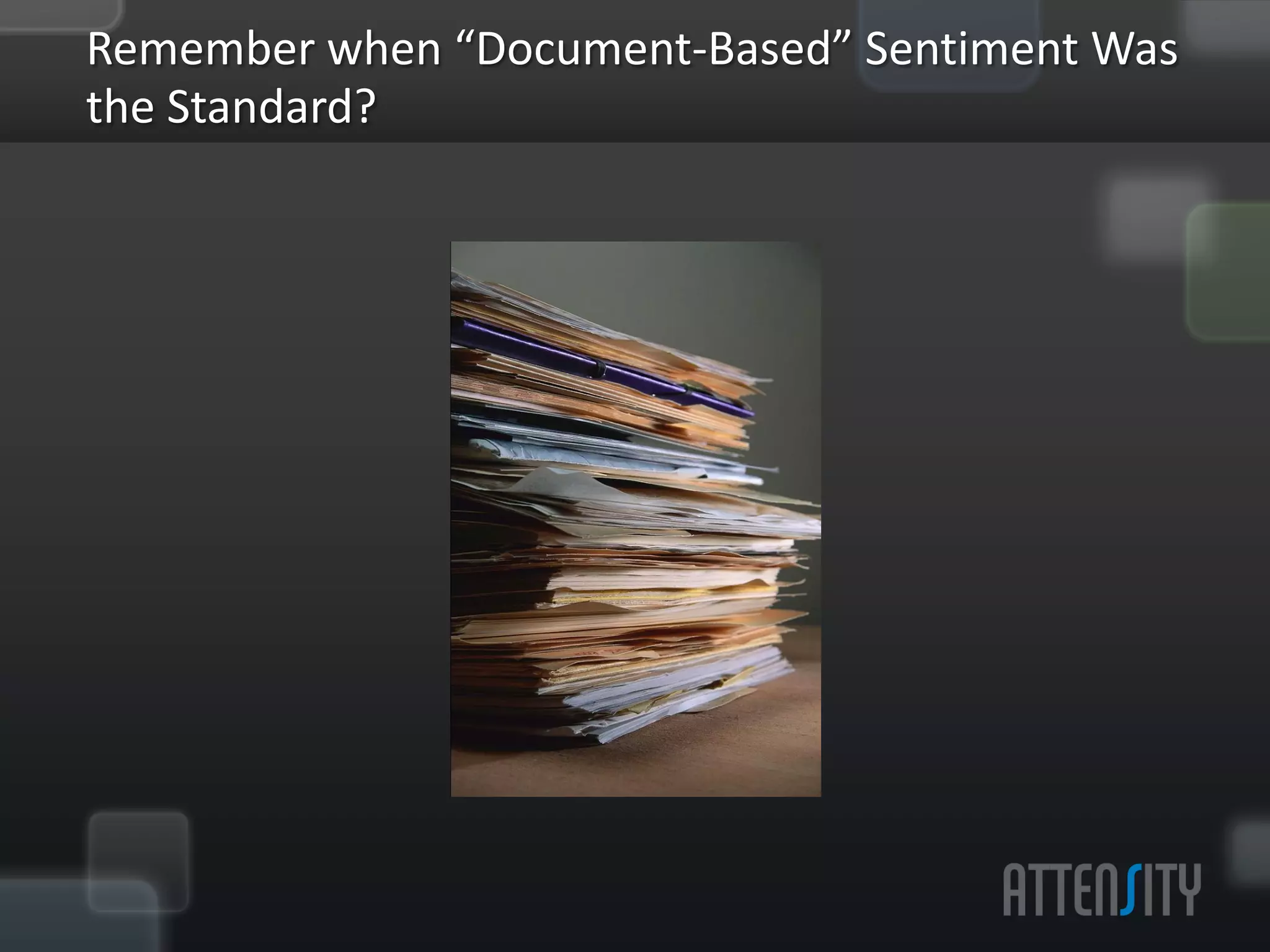 Remember	
  when	
  “Document-­‐Based”	
  Sen:ment	
  
Was	
  the	
  Standard?	
  
 