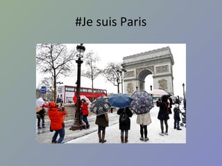 #Je suis Paris
 
