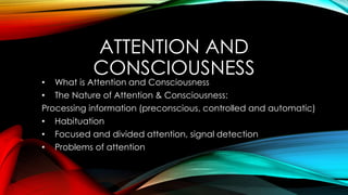 Attention and consciousness | PPTX