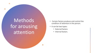 Methods
for arousing
attention
 