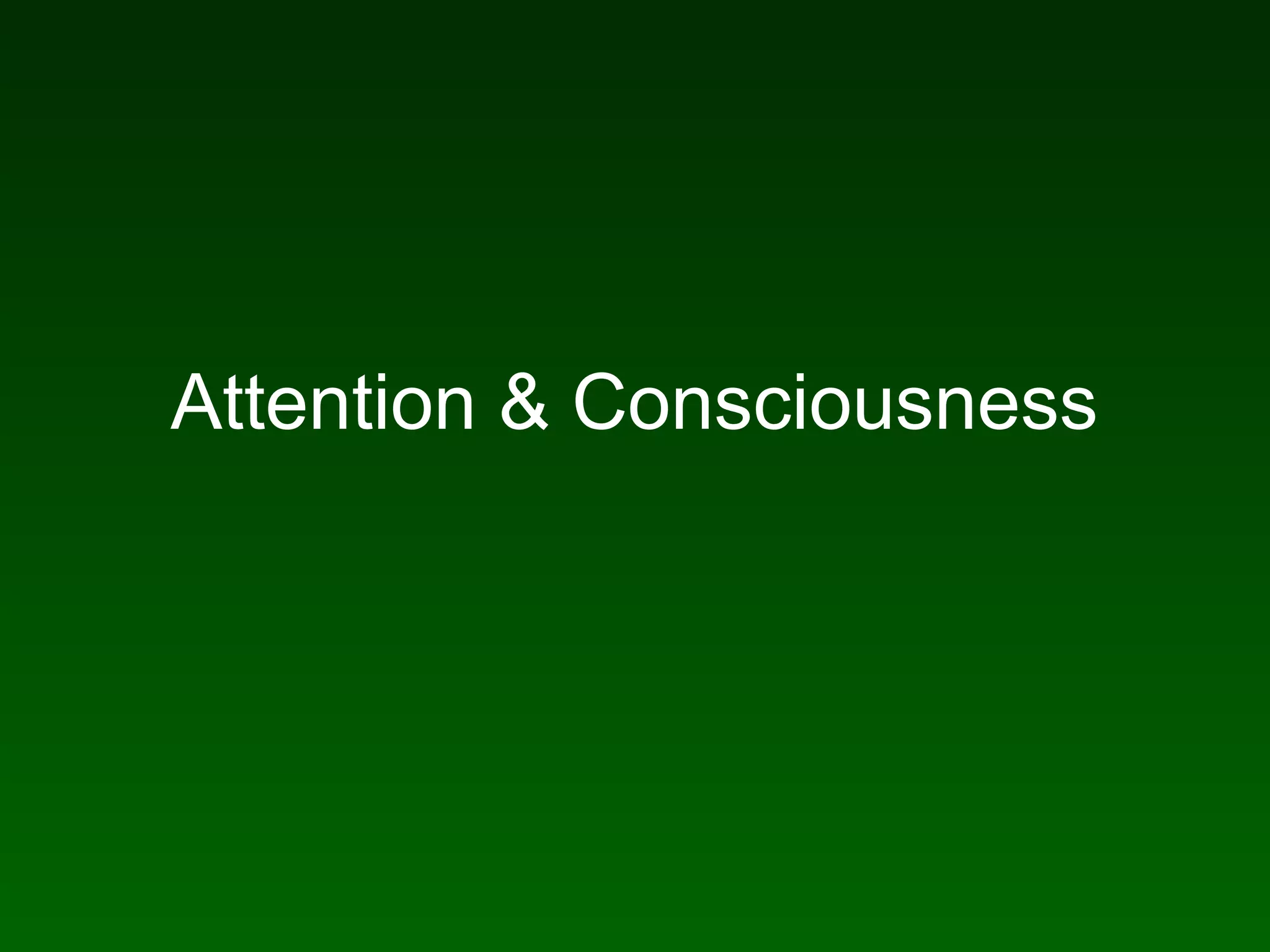 Attention & consciousness | PPT