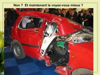 Non ?   Et maintenant la voyez-vous mieux ?   