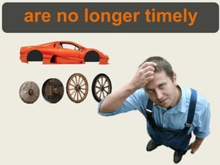 are no longer timely
 