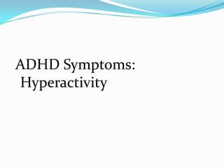 Attention deficit hyperactivity disorder | PPTX